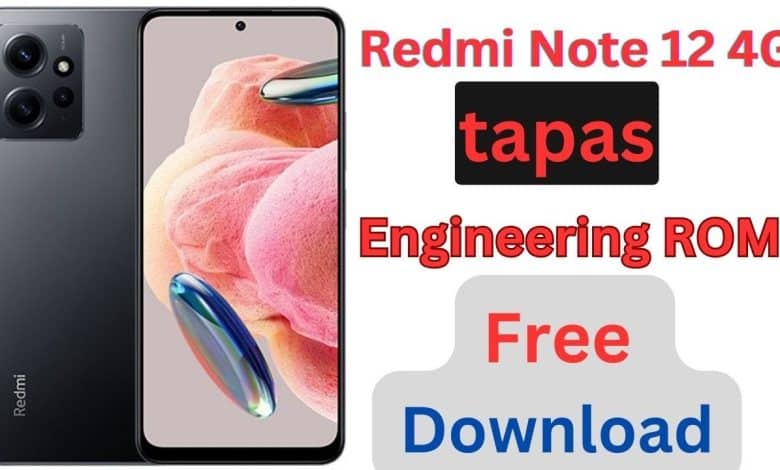 Redmi Note 12 4G Tapas ENG Firmware Engineering Rom Without Password